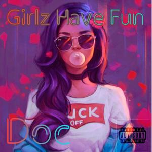 Girlz Have Fun (Explicit)