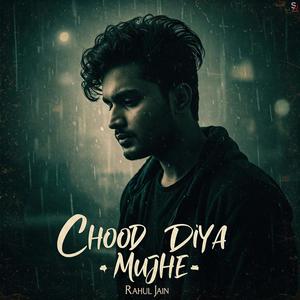 Chood Diya Mujhe (feat. Rahul Jain)