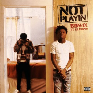 Not Playin (Explicit)