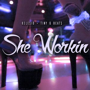 She Workin (Explicit)