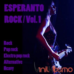 Esperanto Rock, Vol. 1 (Rock, Heavy, Pop Rock, Alternative, Electro Pop Rock)