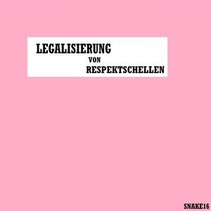 LEGALISIERUNG VON RESPEKTSCHELLEN