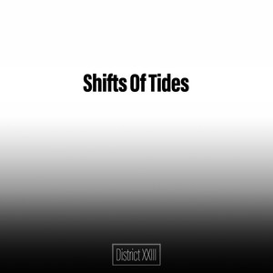 Shifts Of Tides District XXIII