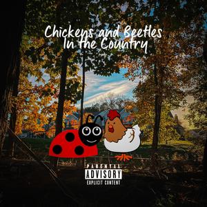 Chickens and Beetles In the Country (Explicit)