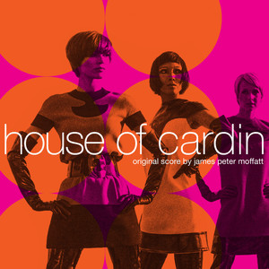 House of Cardin (Original Motion Picture Soundtrack) (卡丹之家 纪录片原声带)