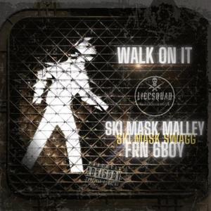 Walk On It (feat. Frn6boy) [Explicit]