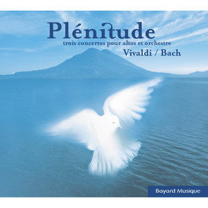 Vivaldi & Bach: Plénitude. Trois concertos pour altos et orchestre