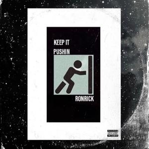 Keep It Pushin (Explicit)
