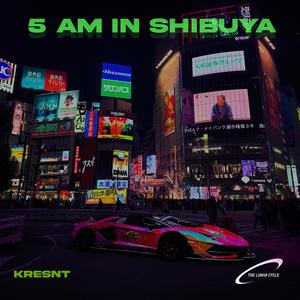 5am in Shibuya (Explicit)