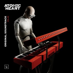 Atomic Heart, Vol.2 (Original Game Soundtrack) (原子之心 游戏原声带 Vol.2)