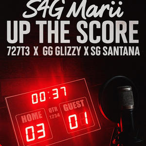 Up The Score (feat. 727 T3, GG Glizzy & SG Santana) (Explicit)