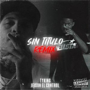 Sin Titulo (feat. TYKING) (Remix|Explicit)