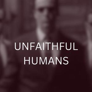 Unfaithful Humans