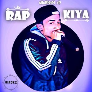 RAP KIYA | SHuBHaM xD