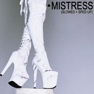 Mistress (Slowed) (Explicit)