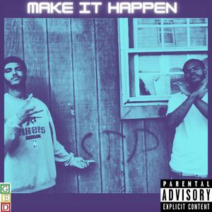 Make it happen (Explicit)