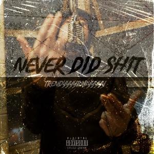 NEVER DID **** (Explicit)