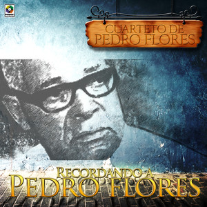 Recordando a Pedro Flores