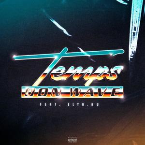TEMPS(feat. Elya Hu) (Explicit)