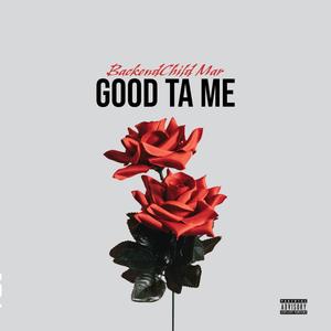 Good Ta Me (Explicit)