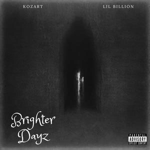 Brighter Dayz (feat. Lil Billion) [Explicit]