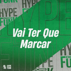 Vai Ter Que Marcar (Explicit)