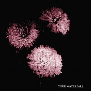Your Waterfall
