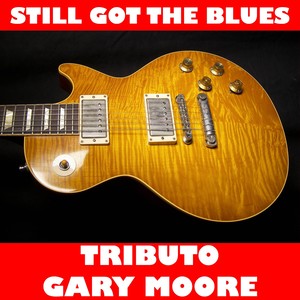 Still Got the Blues (Tributo a Gary Moore)