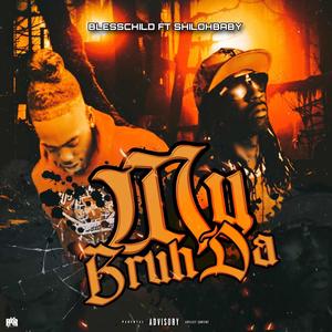 My Bruhda (feat. ShilohBaby) (Explicit)