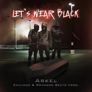 Lets Wear Black (Explicit)