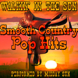 Walkin' In the Sun: Smooth Country Pop Hits