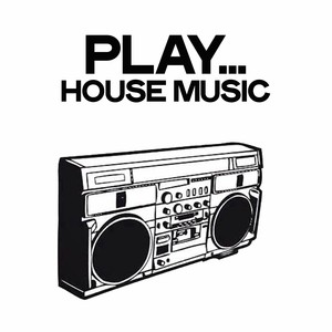 Play... House Music