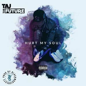 Hurt My Soul (Explicit)