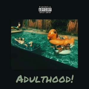 ADULTHOOD! (Explicit)