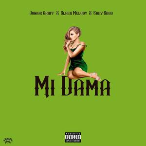 Mi Dama (feat. Black Melody & Eddy Brod) [Explicit]