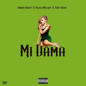 Mi Dama (feat. Black Melody & Eddy Brod) (Explicit)
