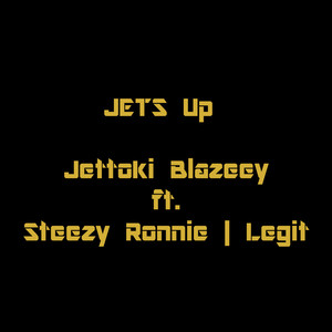 Jets Up (feat. Legit & Steezy Ronnie) (Explicit)