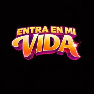 ENTRA EN MI VIDA