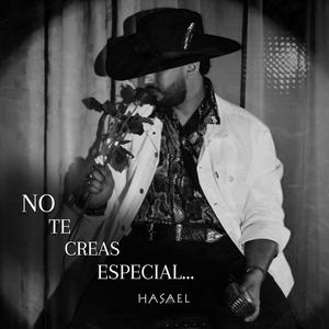 NO TE CREAS ESPECIAL