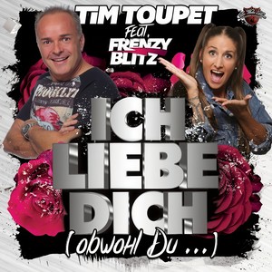 Ich liebe Dich(Obwohl Du....)