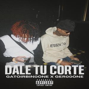Dale Tu Corte (feat. gato_irbin0one & Gero0one) (Explicit)