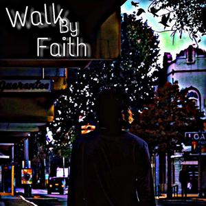 Walk By Faith (Explicit)