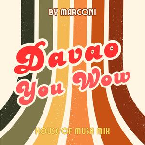 Davao You Wow (MUSA House Mix)