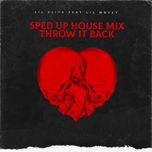 Sped Up House Mix Throw It Back (feat. Lil Mosey) (Explicit)