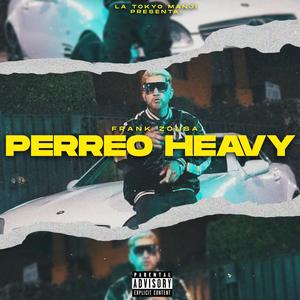 PERREO HEAVY (Explicit)