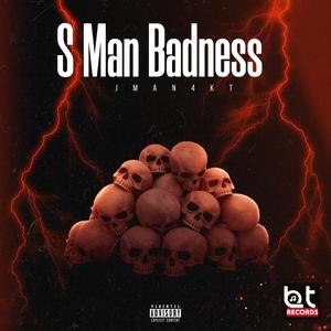 S Man Badness (feat. Jman4kt) (Explicit)