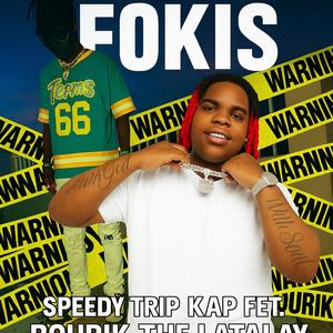 FOKIS (feat. BOURIK THE LATALAY & SPEEDY TRIP KAP FET) (Explicit)
