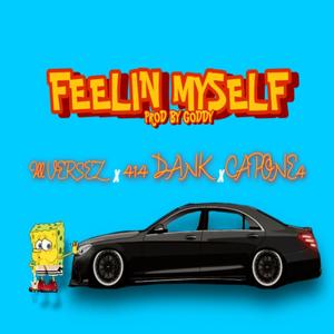 Feelin Myself (feat. Capone4 & 414 Dank) [Explicit]