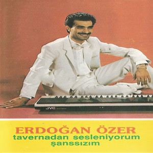 Tavernadan Sesleniyorum / Şanssızım