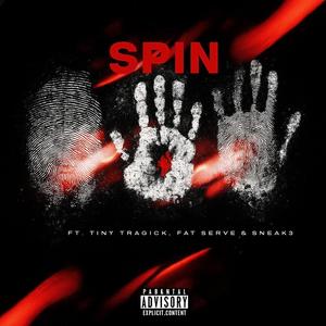 SPIN (feat. Tiny tragick, Fat serve & Sneak3) (Explicit)